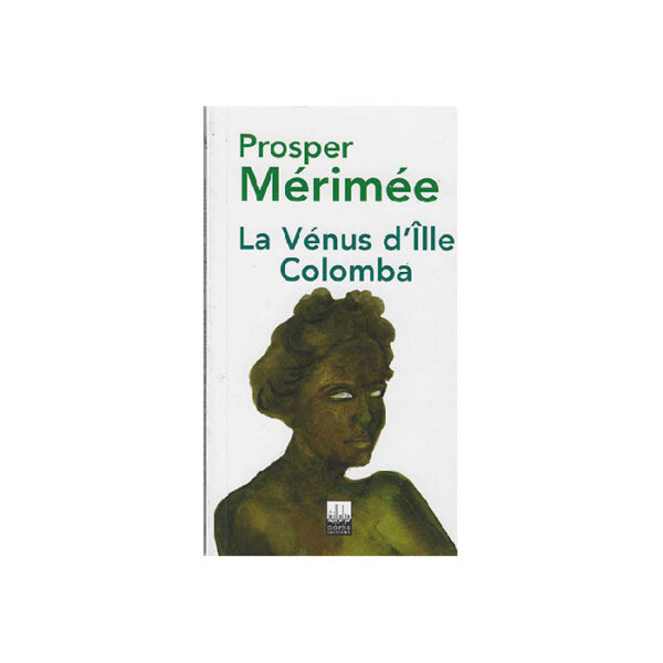 Prosper Mérimée La vénus d’îlle colomba chez librairie copie sousse